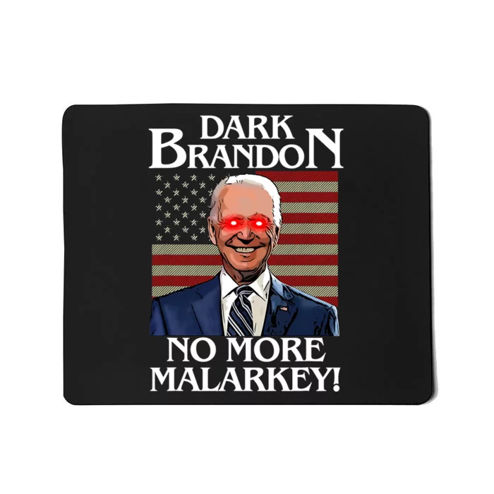 Dark Brandon No More Malarkey Funny Presidential Meme Mousepad