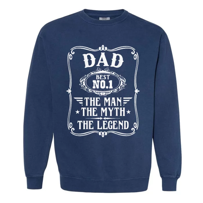 Dad Best No1 The Man The Myth The Legend Garment-Dyed Sweatshirt