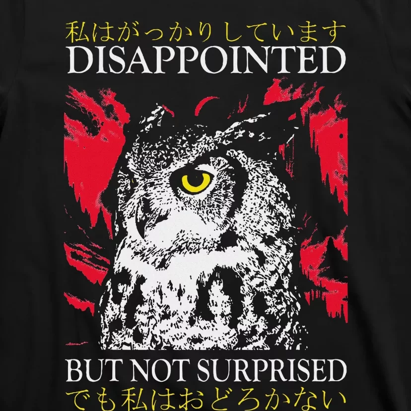 Disappointed But Not Surprised Owl Japanese T-Shirt