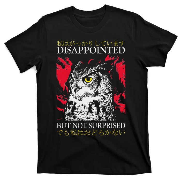 Disappointed But Not Surprised Owl Japanese T-Shirt