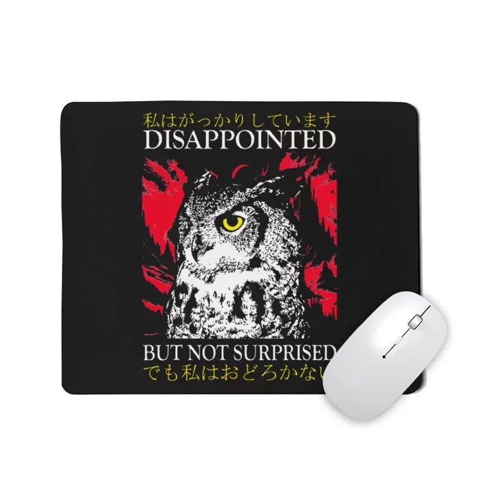 Disappointed But Not Surprised Owl Japanese Mousepad