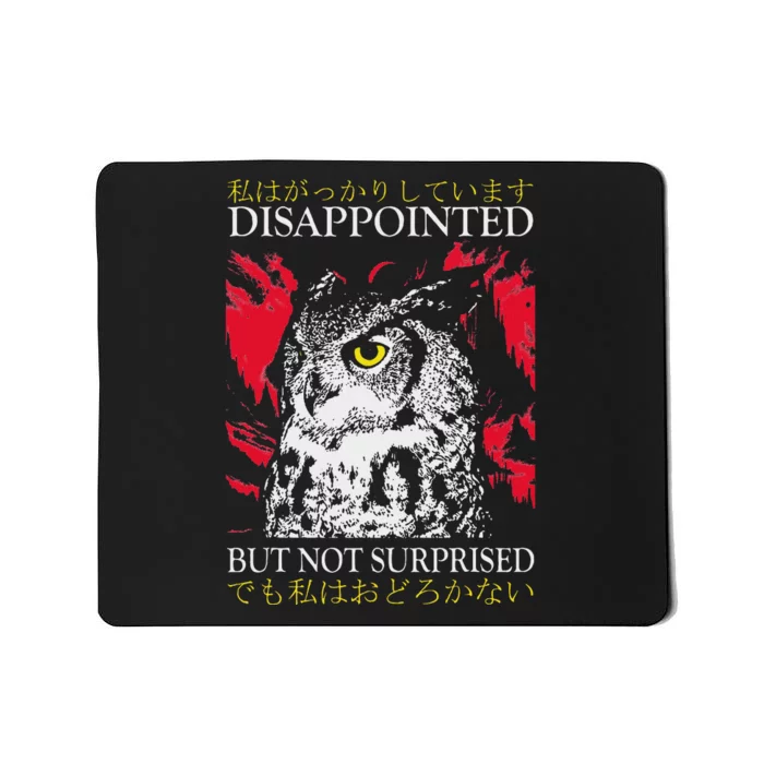 Disappointed But Not Surprised Owl Japanese Mousepad