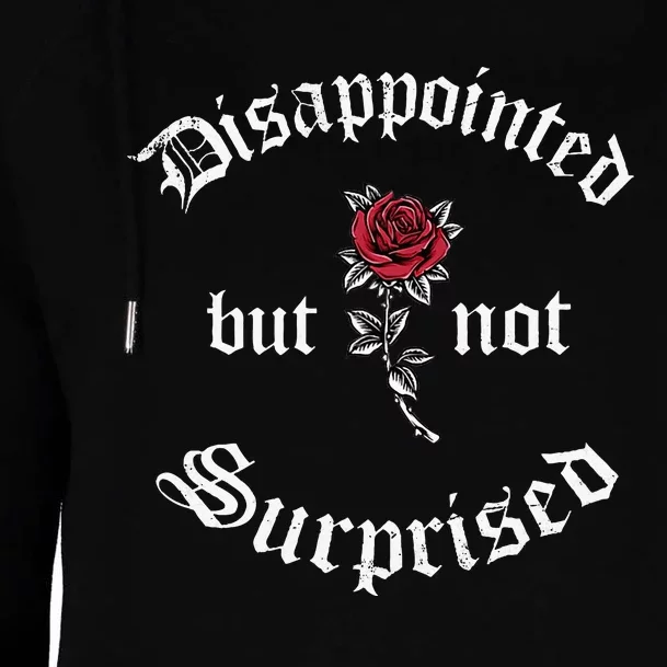 Disappointed But Not Surprised Soft Grunge Aesthetics Rose Womens Funnel Neck Pullover Hood