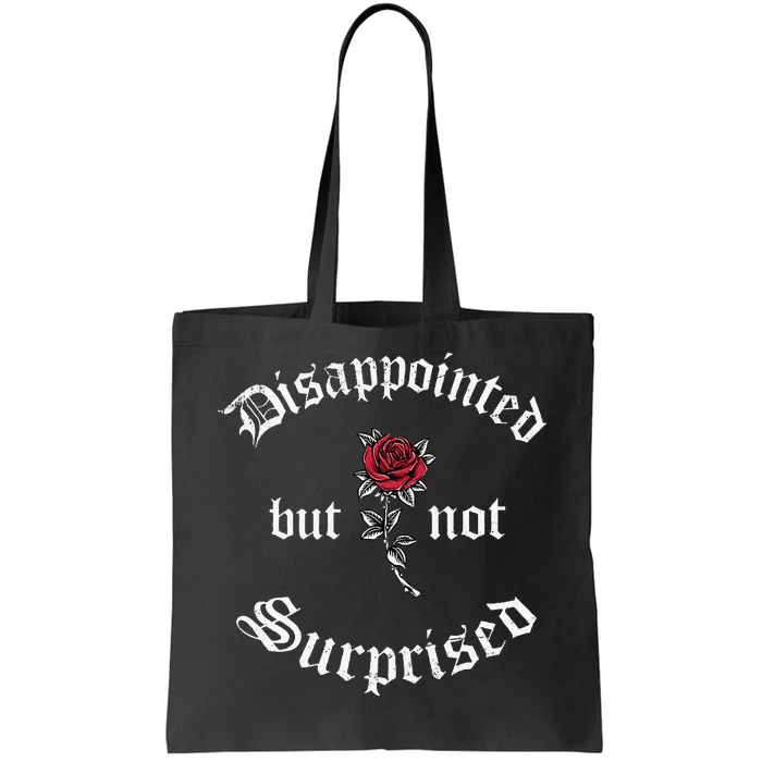 Disappointed But Not Surprised Soft Grunge Aesthetics Rose Tote Bag