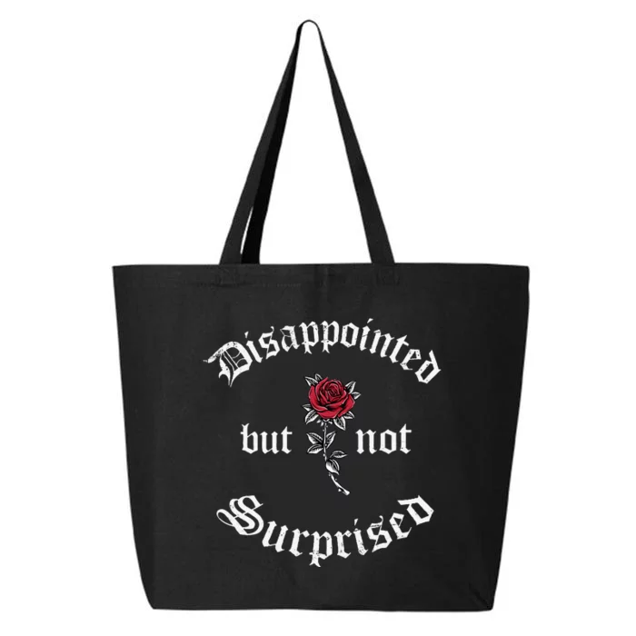 Disappointed But Not Surprised Soft Grunge Aesthetics Rose 25L Jumbo Tote