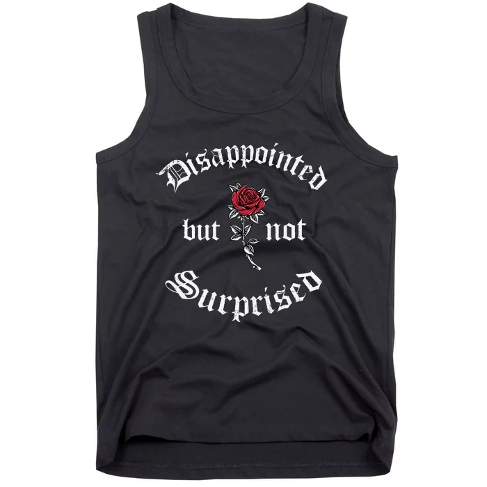 Disappointed But Not Surprised Soft Grunge Aesthetics Rose Tank Top