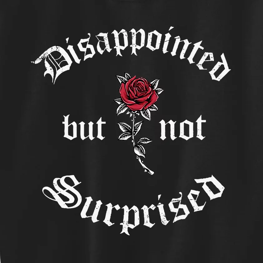 Disappointed But Not Surprised Soft Grunge Aesthetics Rose Kids Sweatshirt