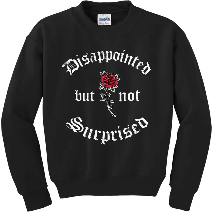 Disappointed But Not Surprised Soft Grunge Aesthetics Rose Kids Sweatshirt