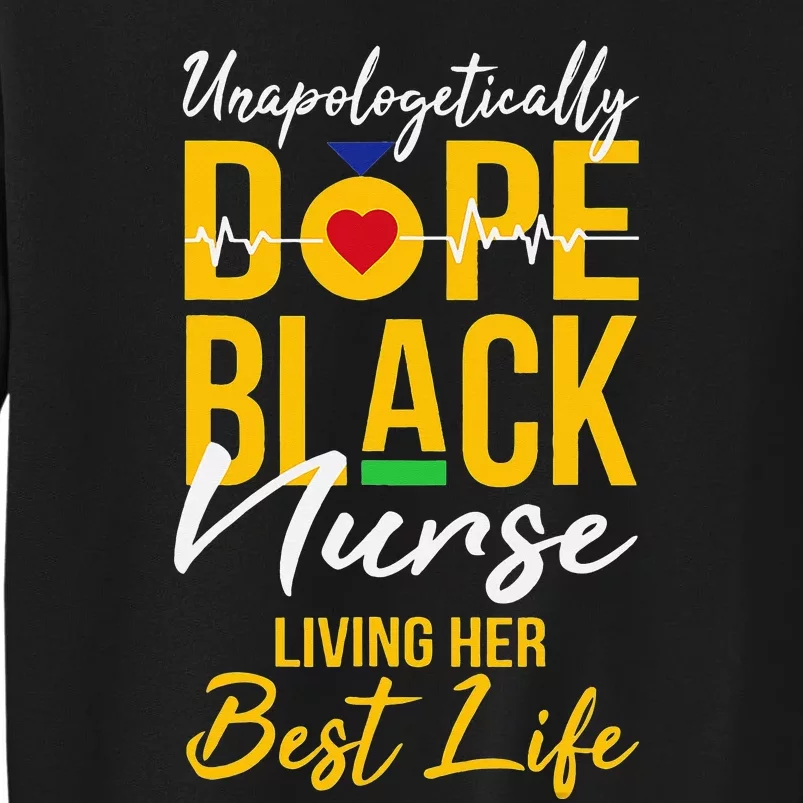 Dope Black Nurse Living Best Life RN Gift Sweatshirt