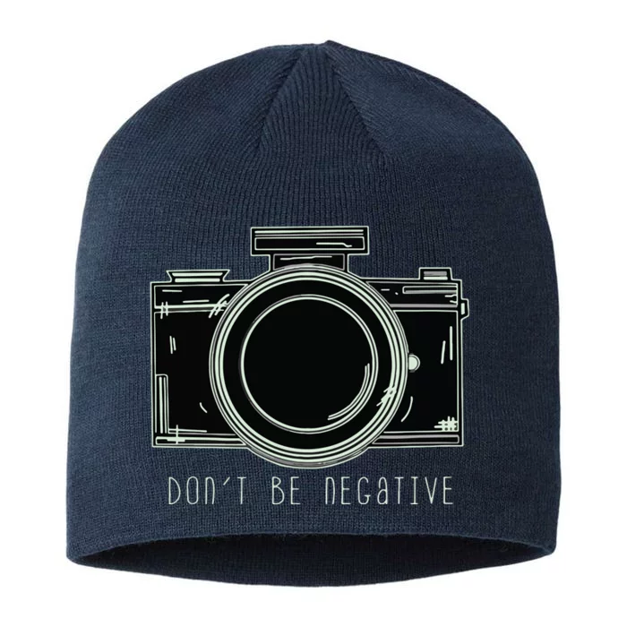 Dont Be Negative Funny Photography Camera 8 1/2in Sustainable Knit Beanie