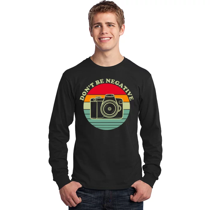 Dont Be Negative Camera Vintage Long Sleeve Shirt