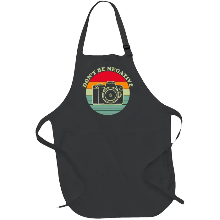 Dont Be Negative Camera Vintage Full-Length Apron With Pocket