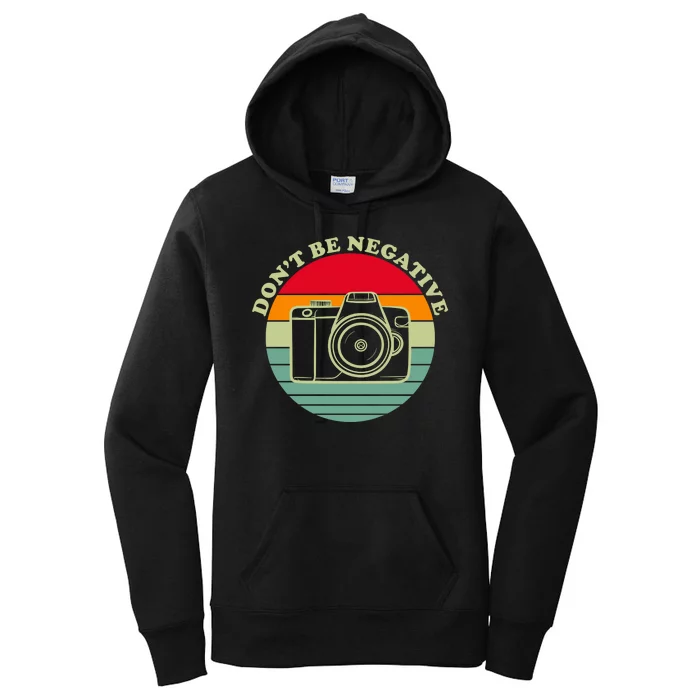 Dont Be Negative Camera Vintage Women's Pullover Hoodie