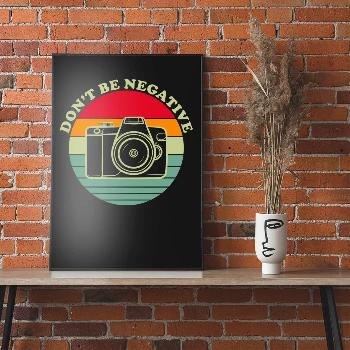 Dont Be Negative Camera Vintage Poster