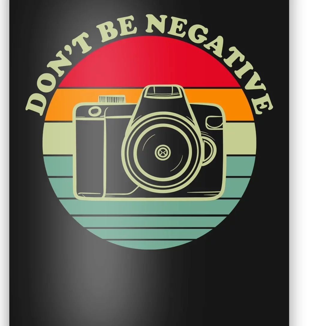 Dont Be Negative Camera Vintage Poster