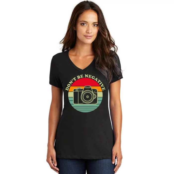 Dont Be Negative Camera Vintage Women's V-Neck T-Shirt