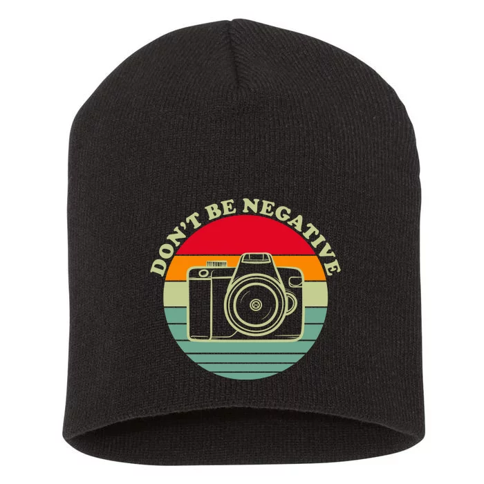 Dont Be Negative Camera Vintage Short Acrylic Beanie