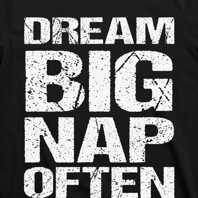 Dream Big Nap Of Ten T-Shirt