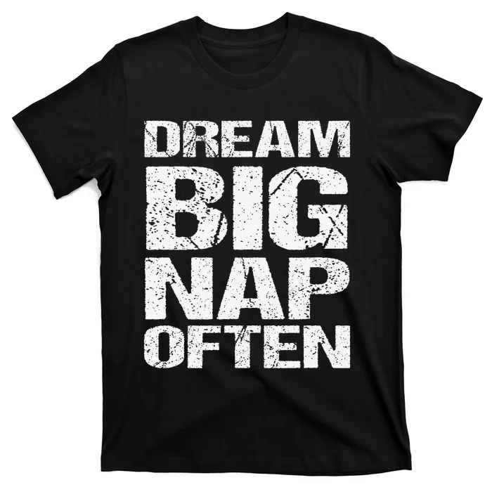 Dream Big Nap Of Ten T-Shirt