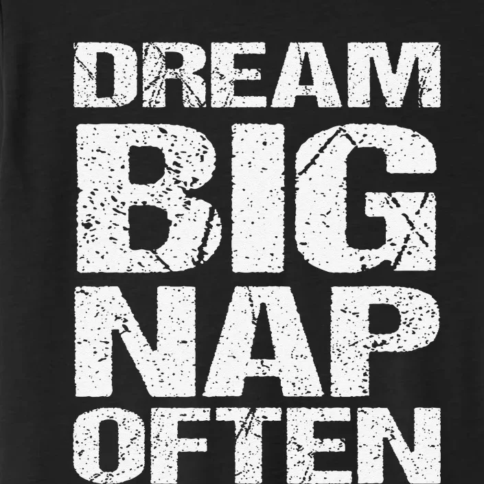 Dream Big Nap Of Ten ChromaSoft Performance T-Shirt