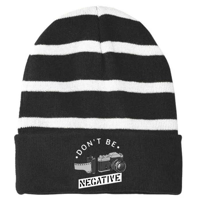 Dont Be Negative Film Roll Funny Photographer Camera Striped Beanie with Solid Band