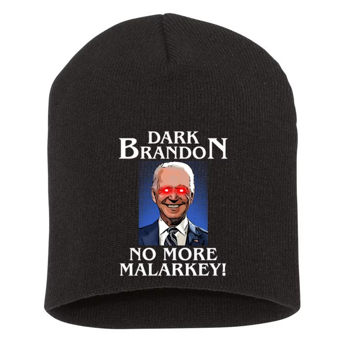 Dark Brandon No More Malarkey Funny Presidential Meme Short Acrylic Beanie