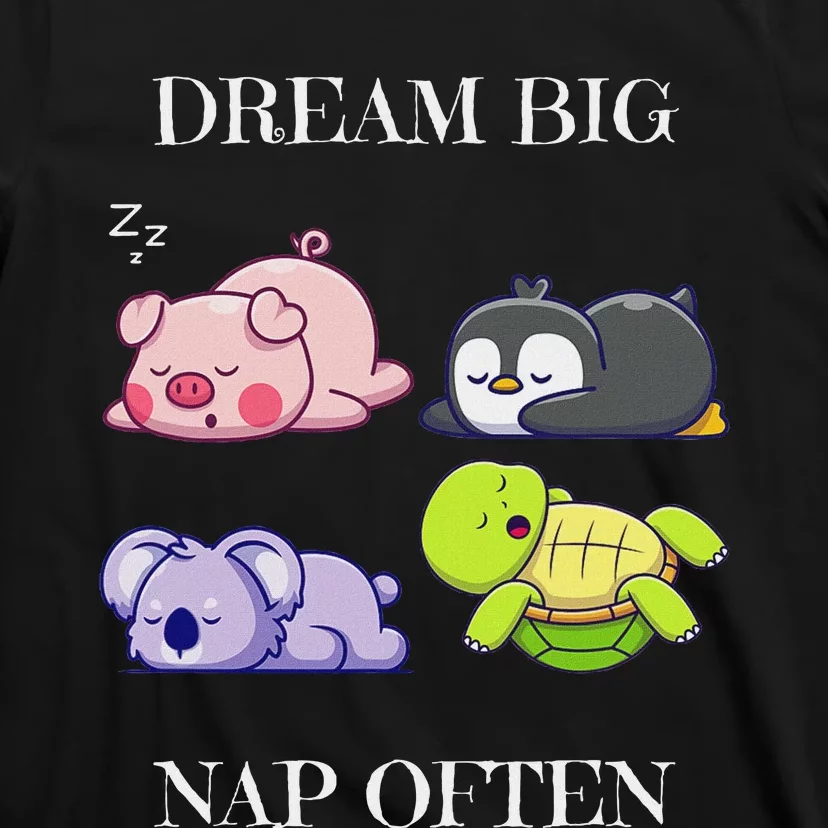 Dream Big Nap Often Funny Animal T-Shirt