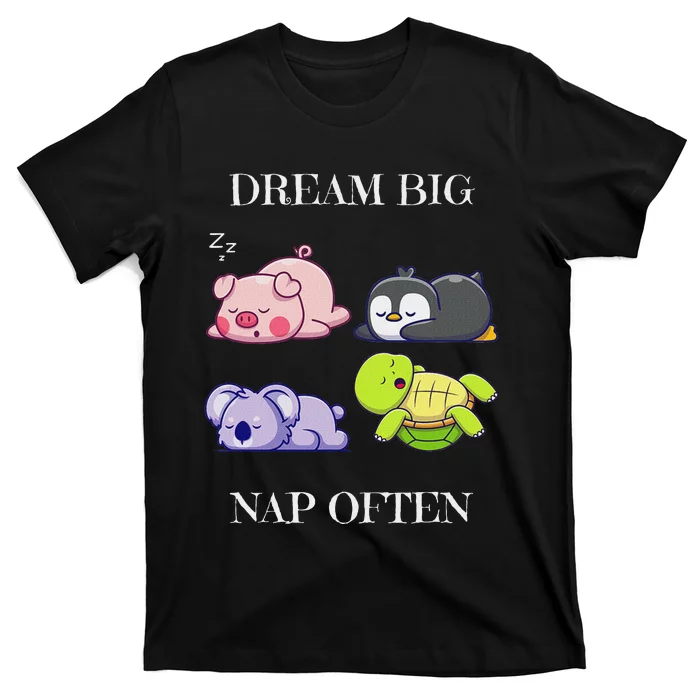 Dream Big Nap Often Funny Animal T-Shirt