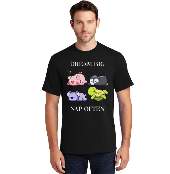 Dream Big Nap Often Funny Animal Tall T-Shirt