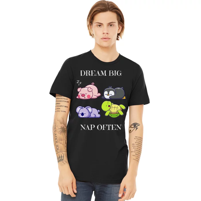 Dream Big Nap Often Funny Animal Premium T-Shirt