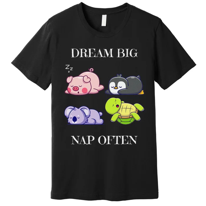 Dream Big Nap Often Funny Animal Premium T-Shirt