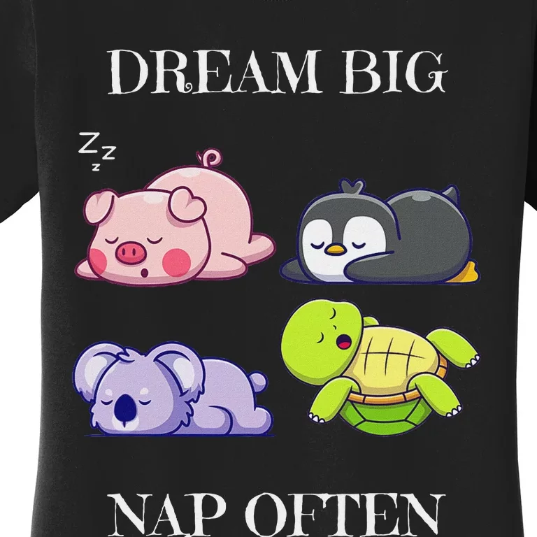 Dream Big Nap Often Funny Animal Women's T-Shirt