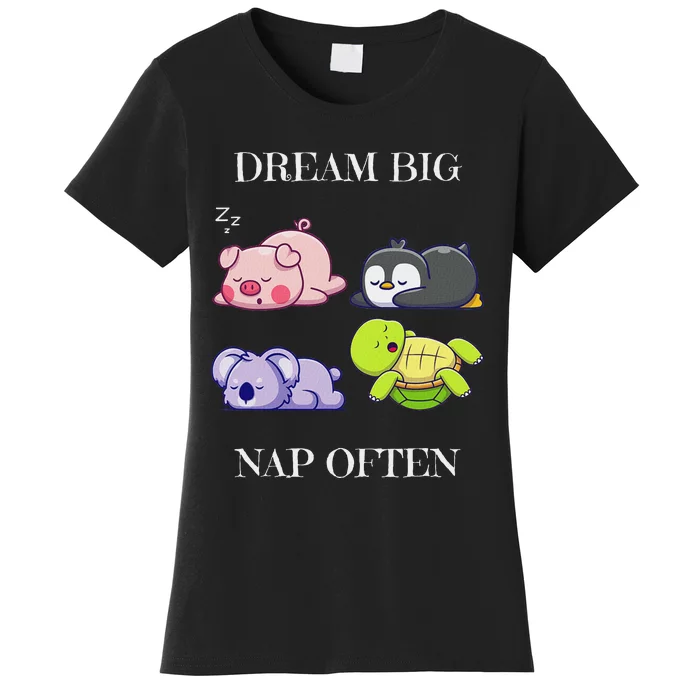 Dream Big Nap Often Funny Animal Women's T-Shirt