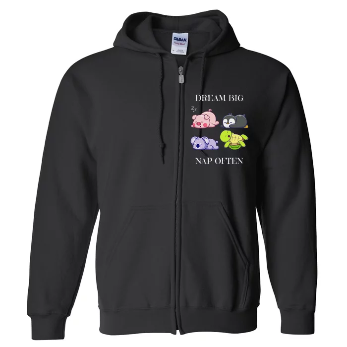 Dream Big Nap Often Funny Animal Full Zip Hoodie