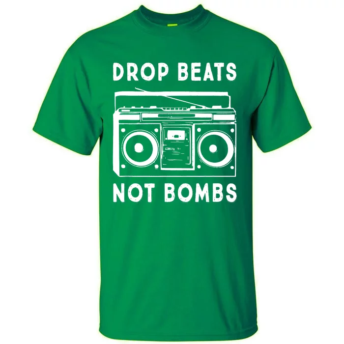 Drop Beats Not Bombs Tall T-Shirt