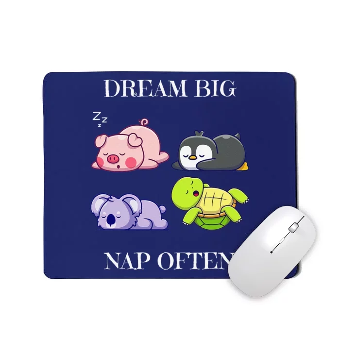 Dream Big Nap Often Animal Mousepad