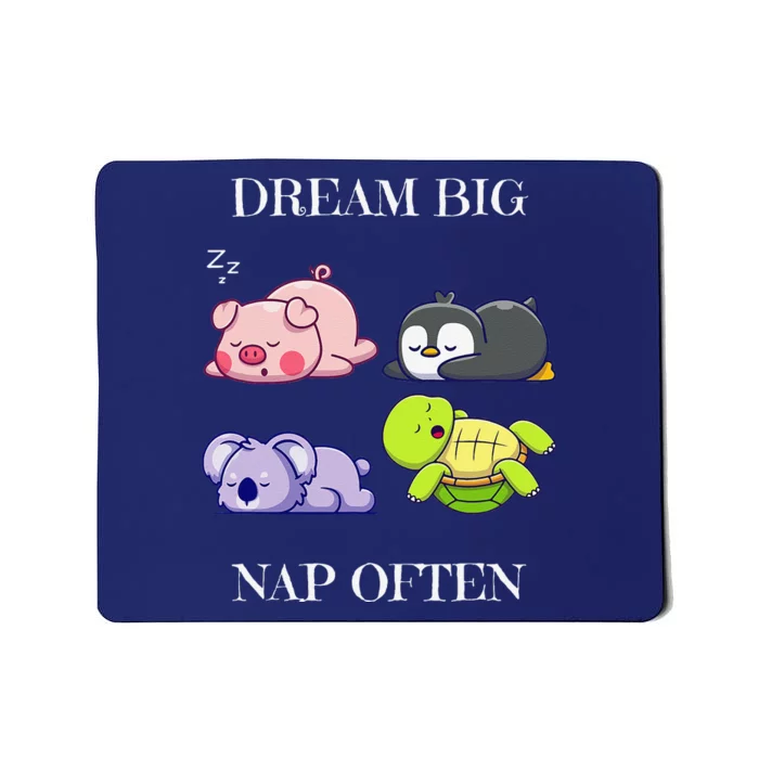 Dream Big Nap Often Animal Mousepad