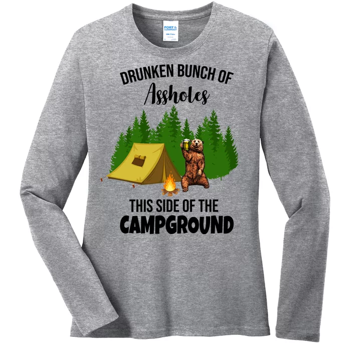 Drunken Bunch Of Assholes This Side Of The Campground Ladies Long Sleeve Shirt