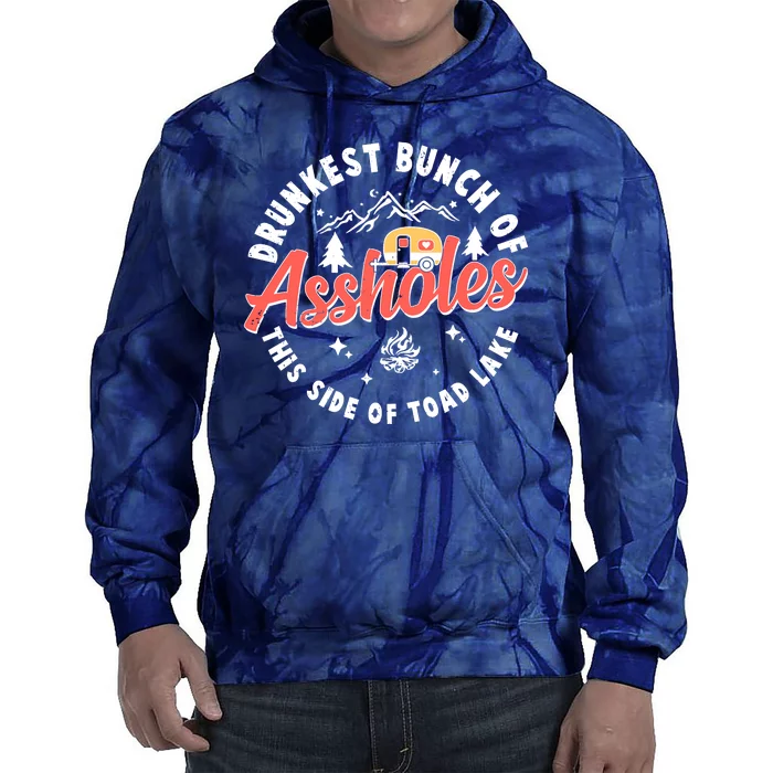 Drunkest Bunch Of Assholes This Side Of The Toad Lake Tie Dye Hoodie