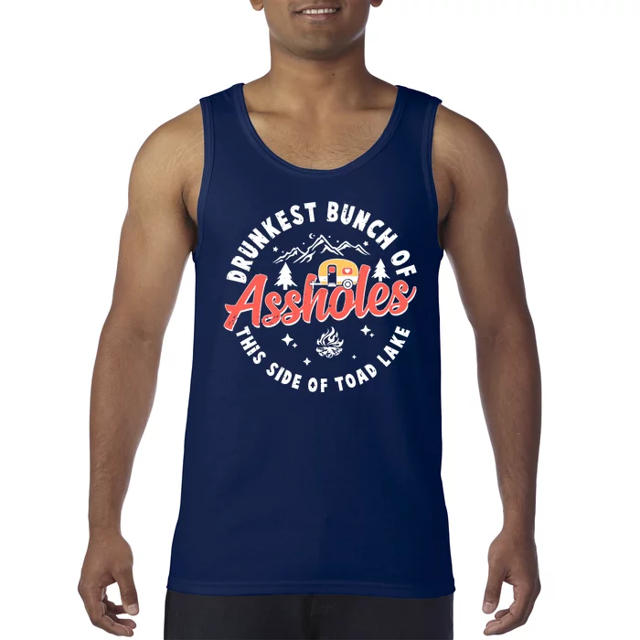 Drunkest Bunch Of Assholes This Side Of The Toad Lake Tank Top