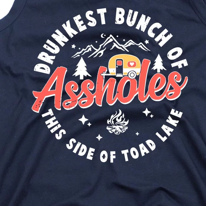 Drunkest Bunch Of Assholes This Side Of The Toad Lake Tank Top