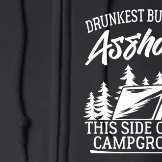 Drunkest Bunch Of Assholes This Side Of The Campground Full Zip Hoodie