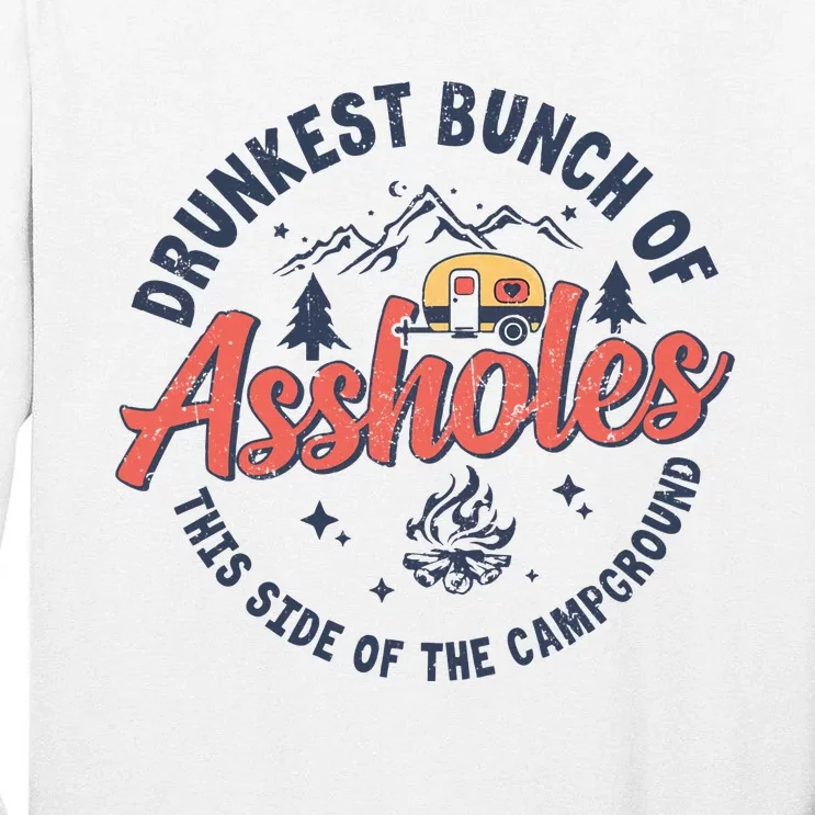 Drunkest Bunch Of Assholes This Side Of The Campground Tall Long Sleeve T-Shirt