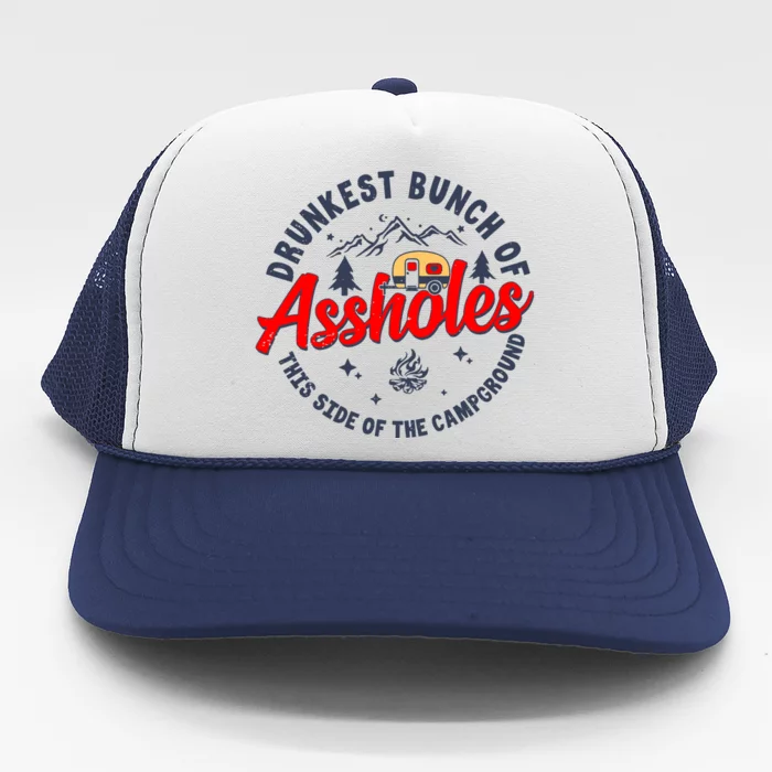 Drunkest Bunch Of Assholes Outdoors Funny Camping Trucker Hat