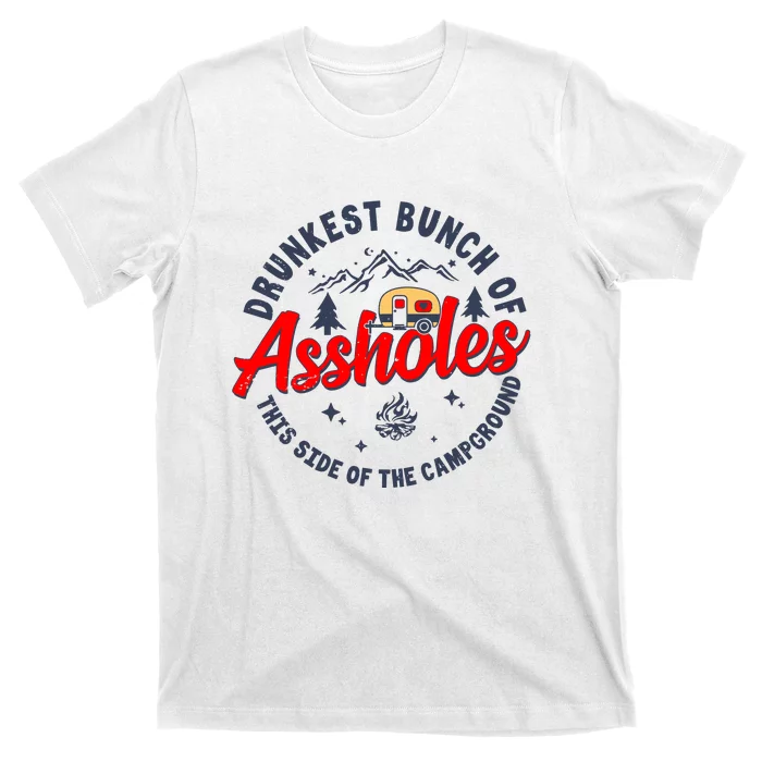 Drunkest Bunch Of Assholes Outdoors Funny Camping T-Shirt