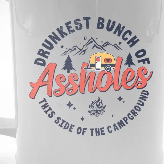 Drunkest Bunch Of Assholes This Side Of The Campground Front & Back Beer Stein