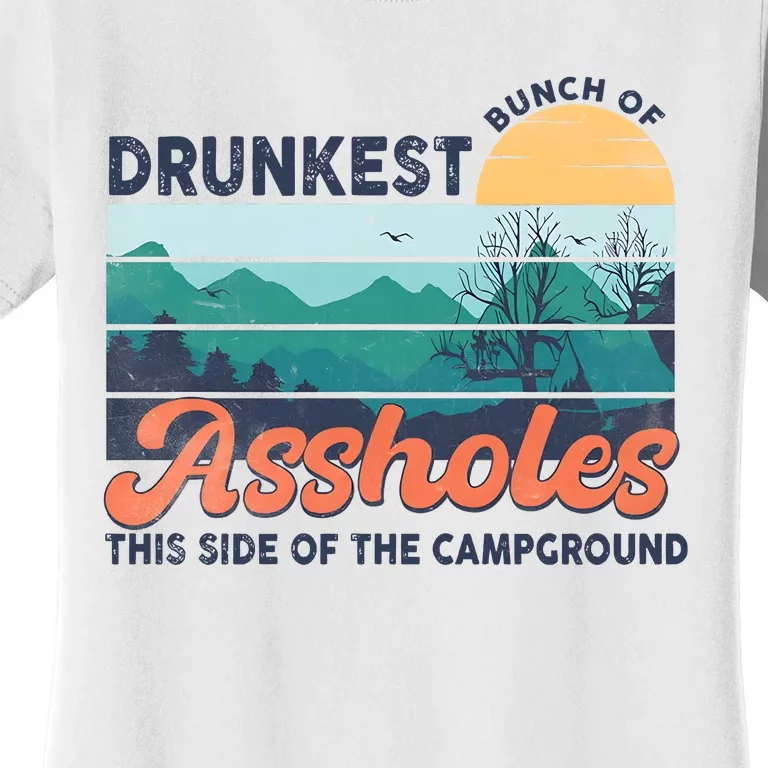 Drunkest Bunch Of Bitches Side Of Campground Women's T-Shirt