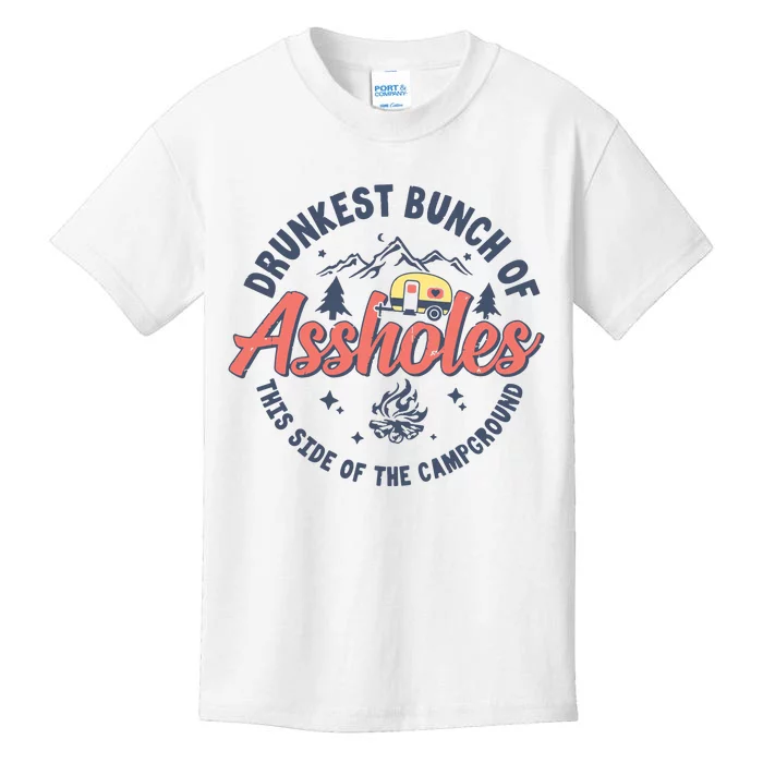 Drunkest Bunch Of Assholes This Side Of The Campground Camp Kids T-Shirt