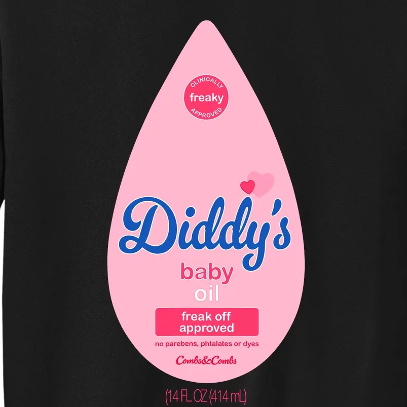 Diddys Baby Oil Freak Off Approved Tall Sweatshirt