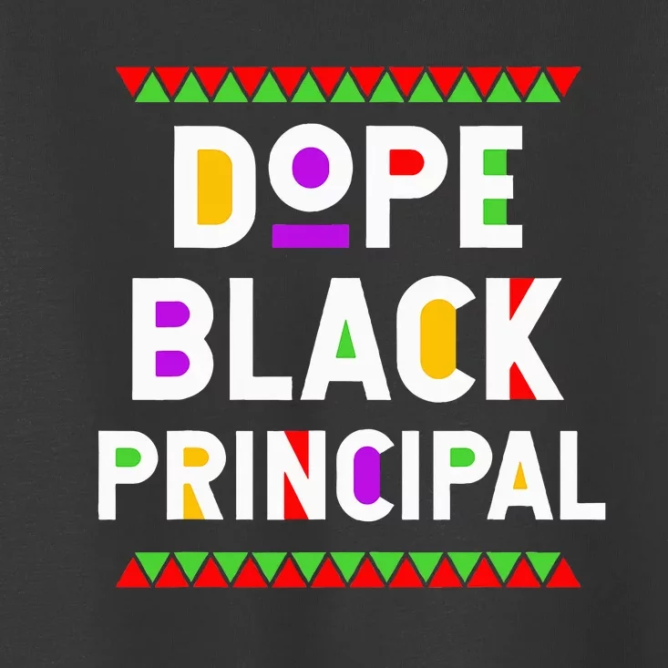 Dope Black Principal African American Job Proud Profession Toddler T-Shirt